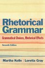 Rhetorical Grammar Grammatical Choices Rhetorical Effects