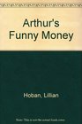 Arthur's Funny Money