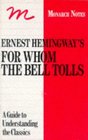 Ernest Hemingway's for Whom the Bell Tolls A Critical Commentary