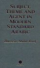 Subject Theme and Agent in Modern Standard Arabic