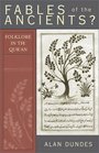 Fables of the Ancients Folklore in the Qur'an  Folklore in the Qur'an