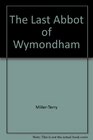 The Last Abbot of Wymondham