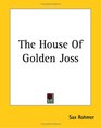 The House Of Golden Joss