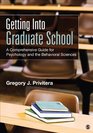 Getting Into Graduate School A Comprehensive Guide for Psychology and the Behavioral Sciences