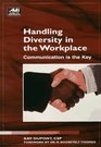 Handling Diversity in the Workplace Communication Is the Key