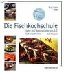 Die Fischkochschule