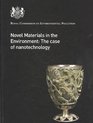 Novel Materials in the Environment The Case of Nanotechnology TwentySeventh Report