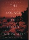 The Solace of Fierce Landscapes Exploring Desert and Mountain Spirituality