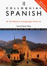 Colloquial Spanish A Complete Language Course