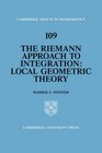 The Riemann Approach to Integration Local Geometric Theory