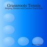 Grassroots Tennis Helping Parents and Coaches Teach Kids