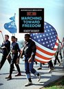 Marching Toward Freedom 19571965 From the Founding of the Southern Christian Leadership Conference to the Assassination of Malcom X