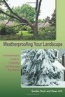 Weatherproofing Your Landscape A Homeowner's Guide  to Protecting and Rescuing Your Plants