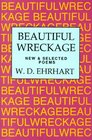 Beautiful Wreckage New  Selected poems