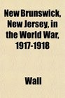 New Brunswick New Jersey in the World War 19171918