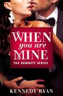 When You Are Mine (The Bennetts)