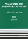 Commercial and DebtorCreditor Law Selected Statutes 2009 Edition