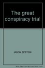 The great conspiracy trial An essay on law liberty and the Constitution