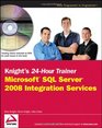 Knight's 24Hour Trainer Microsoft SQL Server 2008 Integration Services