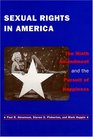 Sexual Rights in America The Ninth Amendment and the Pursuit of Happiness