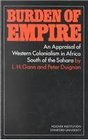 The Burden of Empire An Appraisal of Western Colonialism in Africa South of the Sahara