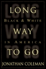 Long Way to Go Black and White in America