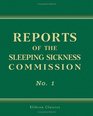 Reports of the Sleeping Sickness Commission Royal Society No 1 August 1903