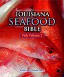 Louisiana Seafood Bible The Fish Volume 2