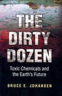 The Dirty Dozen  Toxic Chemicals and the Earth's Future