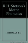 RH Stetson's Motor Phonetics A Retrospective Edition