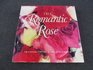 The Romantic Rose