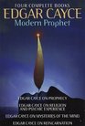 Edgar Cayce Modern Prophet  Edgar Cayce on Prophecy Edgar Cayce on Religion and Psychic Experience Edgar Cayce on Mysteries of the Mind Edgar Cayce on Reincarnation