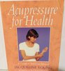 Acupressure For Health A Complete SelfCare Manual