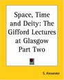 Space Time And Deity The Gifford Lectures At Glasgow Part