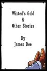 Wixted's Gold  Other Stories A Collection of Western Stories Set in Ireland