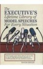 The Executives' Lifetime Library of Model Speeches for Every Situation