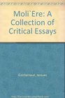 Moli'Ere A Collection of Critical Essays