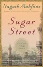 Sugar Street The Cairo Trilogy Volume 3