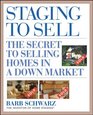 Staging to Sell The Secret to Selling Homes in a Down Market
