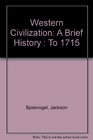 Western Civilization A Brief History  To 1715