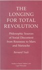 The longing for total revolution Philosophic sources of social discontent from Rousseau to Marx and Nietzsche