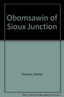 Obomsawin of Sioux Junction