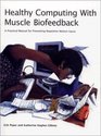 Healthy Computing With Muscle Biofeedback