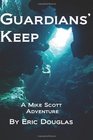 Guardians' Keep: A Mike Scott Adventure