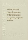 Simultaneous Interpretation A CognitivePragmatic Analysis