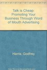 Talk Is Cheap Promoting Your Business Through Word of Mouth Advertising