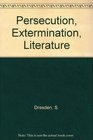 Persecution Extermination Literature