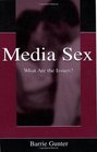 Media Sex What Are the Issues