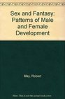 Sex and Fantasy Patterns of Male and Female Development