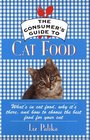 The Consumer's Guide to Cat Food What's in Cat Food Why It's There and How to Choose the Best Food for Your Cat